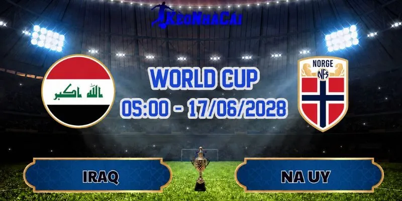 Iraq Vs Na Uy 05h00 Ngày 17/06